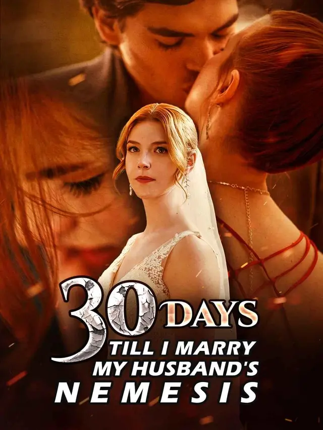 30 Days Till I Marry My Husband’s Nemesis